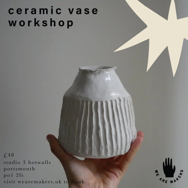 Clay Vases | Ceramics Workshop | 10th October